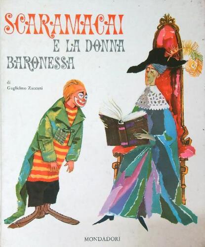 Scaramacai e la donna baronessa. Guglielmo Zucconi. Mondadori