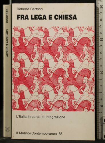 Fra Lega e Chiesa. Roberto Cartocci. Il Mulino