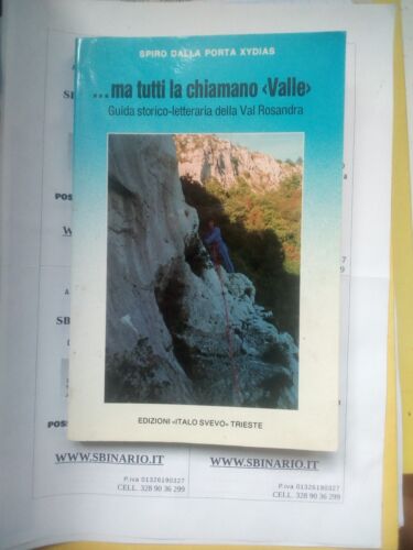 Ma tutti la chiamano valle. Guida Val Rosandra. Italo Svevo. Xydias