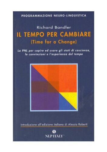 Il tempo per cambiare (Time for a change). La pnl. Richard Bandler