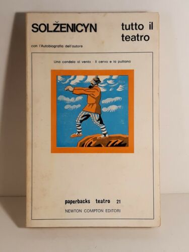 Tutto il teatro. Una candela al vento; Il cervo e la puttana. Solzenicyn, con l’autobiografia dell’autore