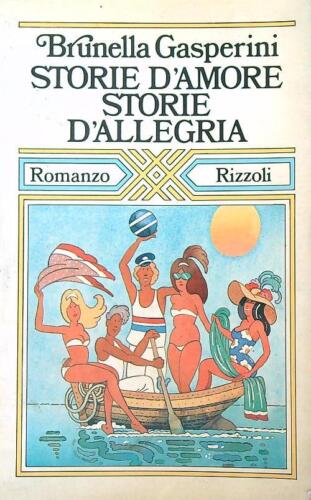 Storie d’amore storie d’allegria. Brunella Gasperini. Rizzoli