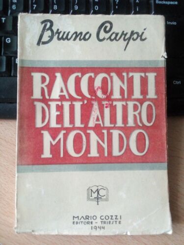 Bruno Carpi - Racconti dell'altro mondo - Mario Cozzi Trieste 1944