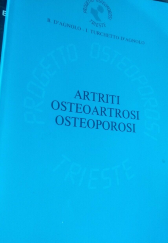 Artriti osteoartrosi osteoporosi D'agnolo - Turchetto CrTrieste