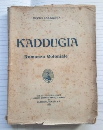 Kaddugia - romanzo coloniale - Rocco Lazazzera - 1925 - ed. Albrighi Segati