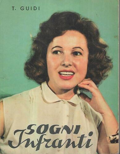 Sogni infranti. T. Guidi