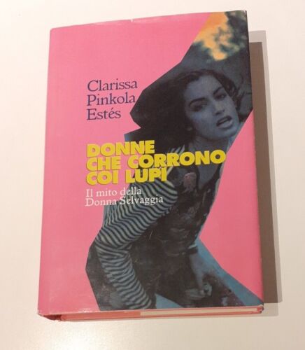 Donne che corrono coi lupi. Clarissa Pinkola Estes. CDE