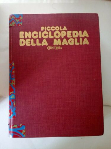 Piccola enciclopedia della maglia. Cherie Moda. Edizioni Moderne Internazionali