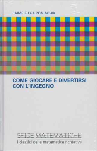 Come giocare e divertirsi con l’ingegno. Jaime e Lea Poniachik. RBA