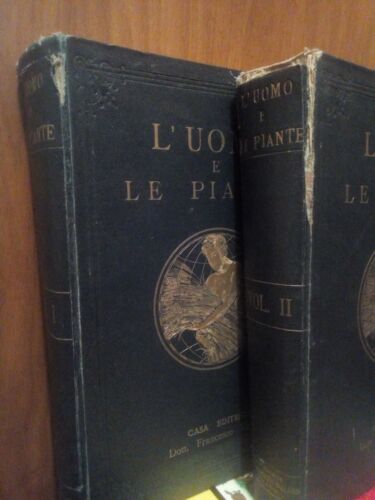 L'uomo E Le Piante, Origine Conquista Impiego. Kraemer. Vallardi vol. 1 e 2