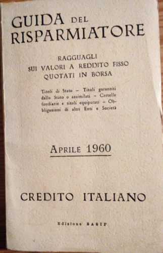 Guida Del Risparmiatore Aprile 1960 Credito Italiano, ed. Sasip