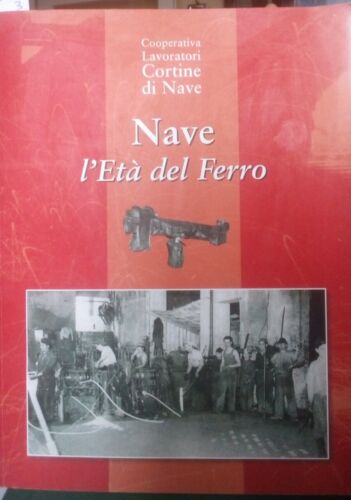 Nave l’età del Ferro. Cooperativa lavoratori Cortine di Nave