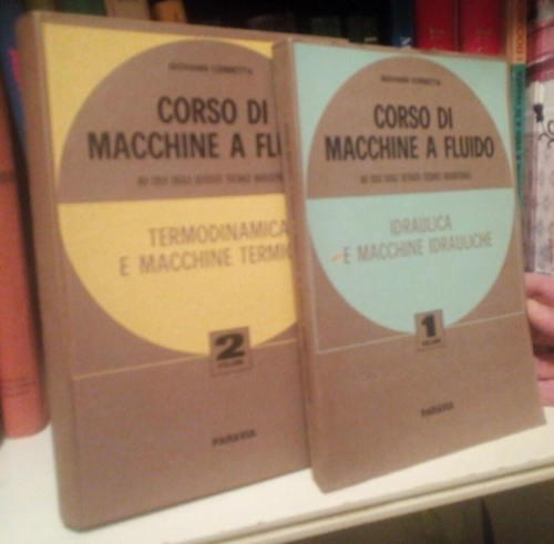Corso di macchine a fluido, 2 volumi, 1, 2, Giovanni Corbetta - Paravia ed.