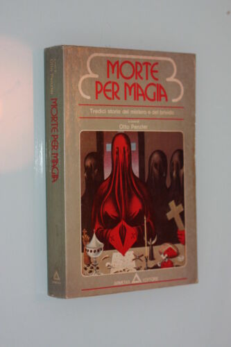 Morte per magia. Tredici storie del mistero e del brivido. Otto Penzler