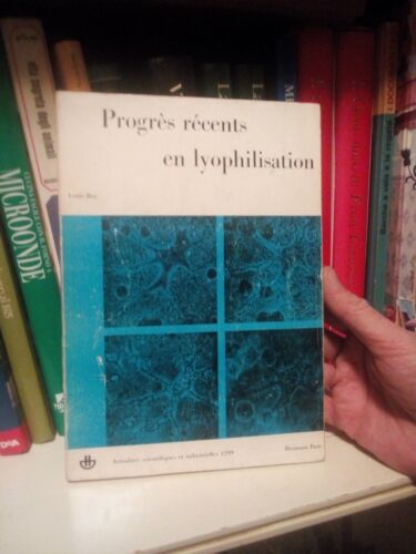 Pregrès récents en lyophilisation. Louis Rey