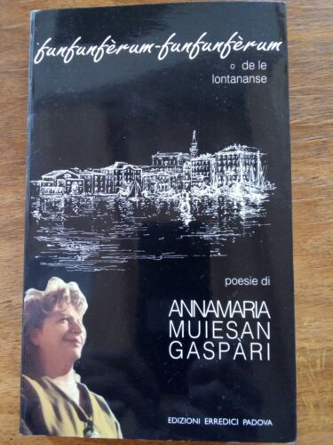 Annamaria Muiesan Gaspari, Funfunferum, o de le Lontananse, Erredici