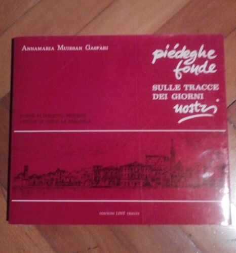Annamaria Muiesan Gaspari, Piedeghe Fonde, Sulle tracce Giorni Nostri, Poesie