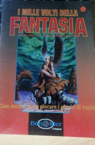 I mille volte della fantasia, cosa sono e come giocare i giochi di ruolo - Beholden ed. Moretti e Sacco