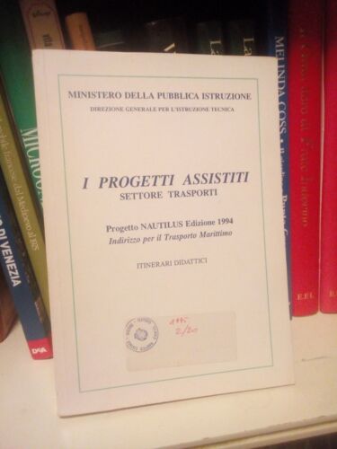 I progetti assistiti : settore trasporti progetto Nautilus 1994 itinerari didattici