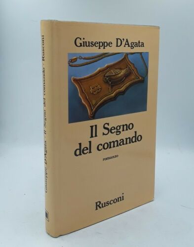 Il segno del comando. Giuseppe D’Agata. Rusconi