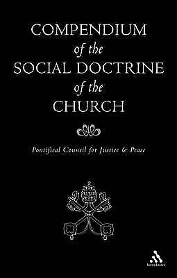 Compendium of the social doctrine of the church. Pontifical council for justice and peace