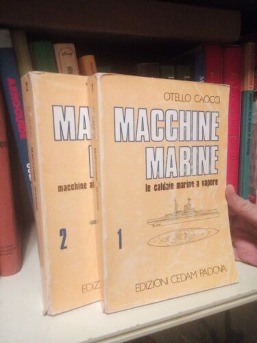 Macchine marine, 2 volumi (1 e 2) primo e secondo. Le caldaie ... e Macchine alternative e turbine ...  Caocci