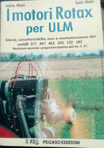 I motori Rotax per ULM, modelli 377, 447, 462, 503, 532, A. Minari, G. Medici - Pegaso edizioni