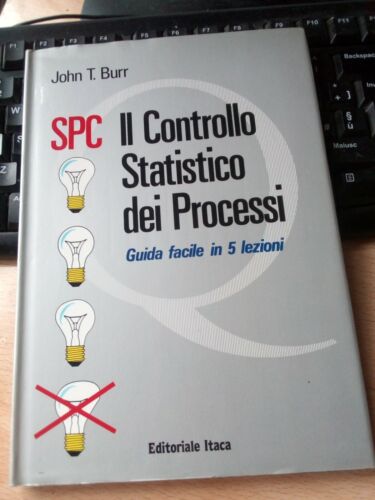 Burr. Spc Il Controllo Statistico Dei Processi, Guida facile 5 Lezioni. Itaca