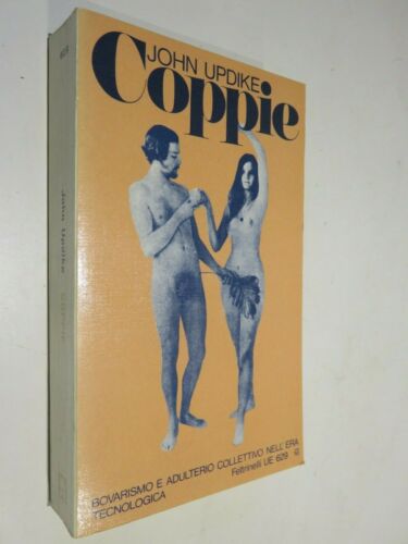 Coppie. Bovarismo e adulterio collettivo. J. Updike. Feltrinelli