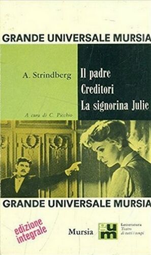 Il padre. Creditori. La signorina Julie. Strindberg. Mursia