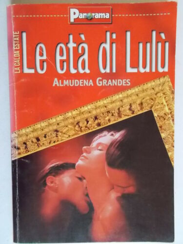 Le età di Lulù. Almudena Grandes. Panorama Mondadori