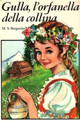 Gulla, l’orfanella della collina. Bergstrom 1978 Paoline