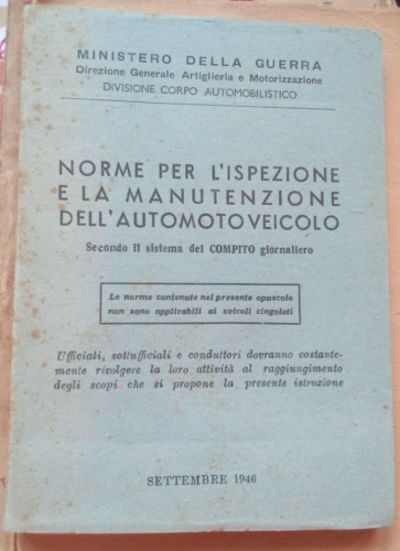 Norme per l'ispezione manutenzione dell'automotoveicolo 1946 ministero guerra