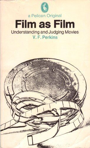Film as Film - V.F. Perkins (Pelican)