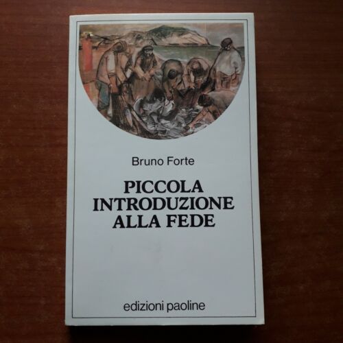 piccola introduzione alla fede. Bruno Forte. Paoline