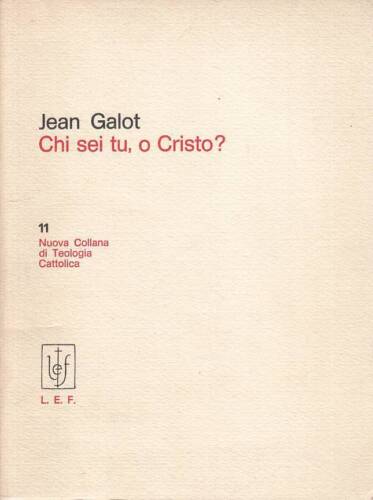 Chi sei tu, o Cristo? Jean Galot
