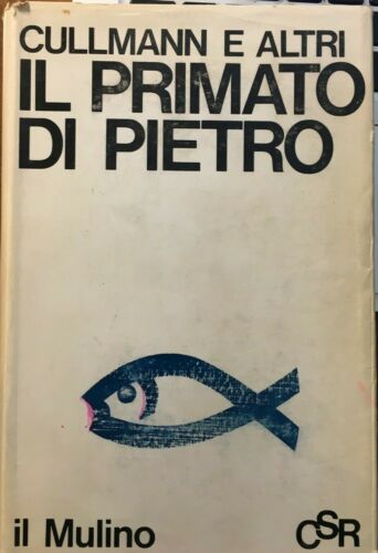 Il primato di Pietro. Cullman e altri. Il Mulino ed.