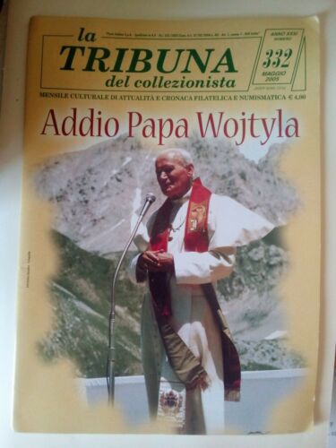 La tribuna del collezionista n. 332, maggio 2005: Addio Papa Wojtyla, rivista mensile filatelica numismatica