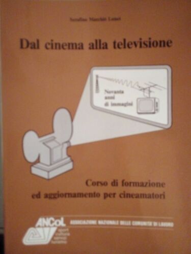 Dal cinema alla televisione, corso di formazione ed aggiornamento per cineamatori - Lunet