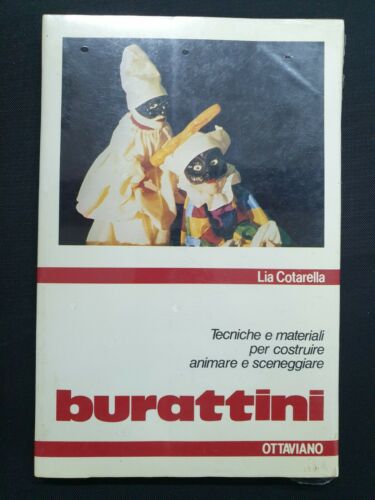 Burattini. Tecniche e materiali per costruire, animare e sceneggiare. Lia Cotarella