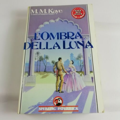 L’ombra della luna. M. M. Kaye. Sperling Kupfer