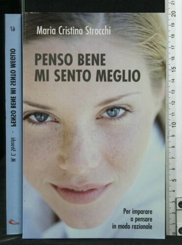 Penso bene mi sento meglio. M. C. Strocchi. san Paolo ed.