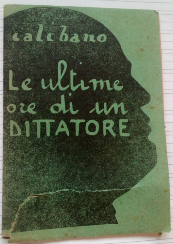 Calibano - Ultime ore di un dittatore (Mussolini)