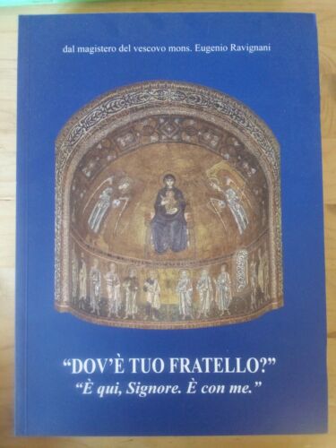 Dov'è Tuo Fratello? È Qui, Signore, Con Me. Eugenio Ravignani, vescovo Trieste.