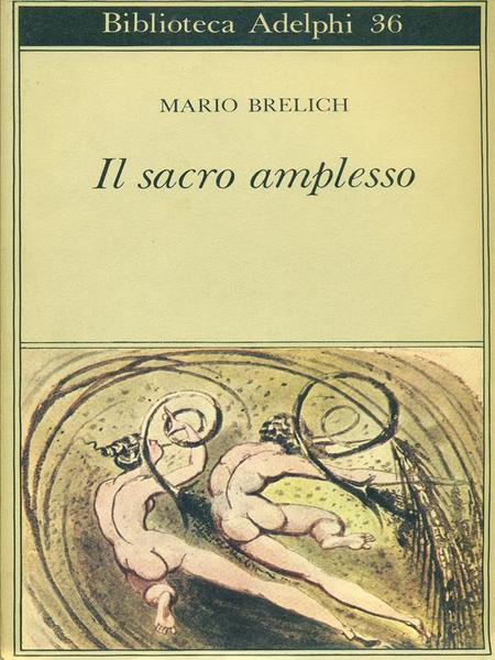 Il sacro amplesso. Mario Brelich. Adephi