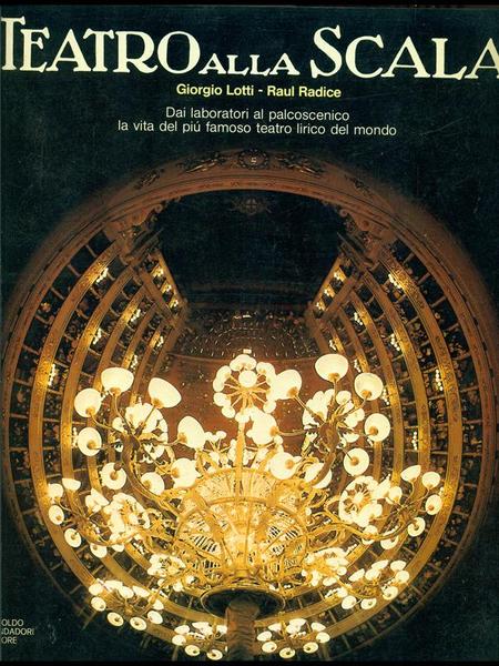 Teatro alla Scala. Lotti, Radice. Mondadori