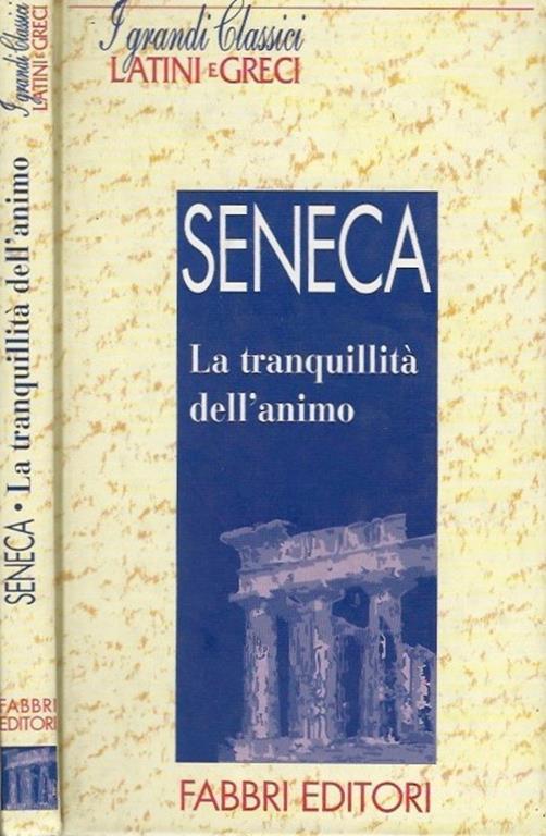 Seneca: La tranquillità dell'animo. Fabbri editori