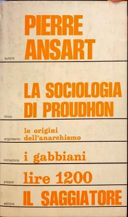La sociologia di Proudhon, Pierre Ansart. Il saggiatore