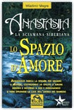 Lo Spazio d'amore. Anastasia la sciamana siberiana. Wladimir Megre. Macro edizioni