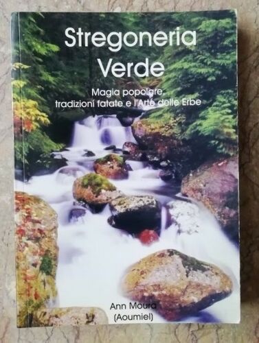 Stregoneria verde, magia popolare. Ann Moura (Aoumiel). Elfi edizione